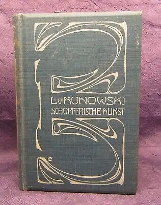 Kunowski Schöpferische Kunst 1902 2.Bd. apart Belletristik Lyrik  js