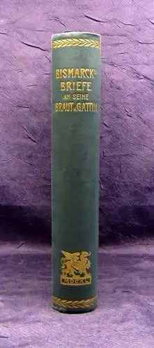Bismarck Fürst Bismarcks Briefe an seine Braut und Gattin 1914 Bildband  js