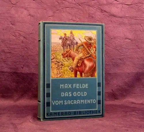 Max Felde " Das Gold vom Sacramento"  um 1930 Abenteuer Western mb