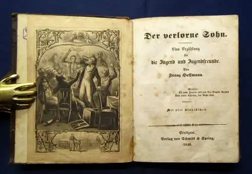 Franz Hoffmann Der verlorene Sohn 1846 mit 4 Stahlstichen Eine Erzählung am