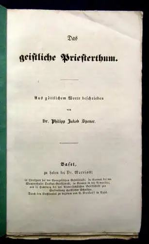 Dr. Philipp Jakob Spener Das geistliche Priesterthum um 1850 selten am