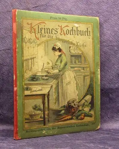 Kux Kleines Kochbuch Ueber 200 ausgewählte Rezepte " Deutsche Küche" 1892 js