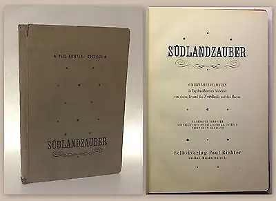 Paul Richter Südlandzauber 6 Mittelmeerfahrten Tagebuch Memoiren Berichte xz