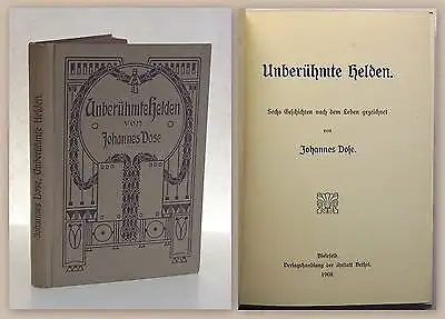 Johannes Dose Unberühmte Helden 6 Geschichten 1908 Erzählung Memoiren xz