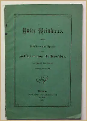 Fallersleben Unser Weinhaus Weinlieder und Sprüche 1875 Liederbuch Gesang xy