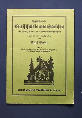 Müller Volkstümliche Christspiele aus Sachsen 1.Heft 1930 Sachsen Saxonica js