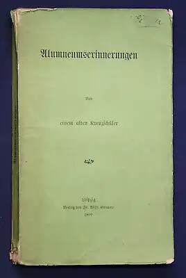 Alumneumserinnerungen von einen alten Keuzschüler 1890 Sachsen Dresden sf