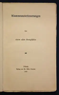 Alumneumserinnerungen von einen alten Keuzschüler 1890 Sachsen Dresden sf