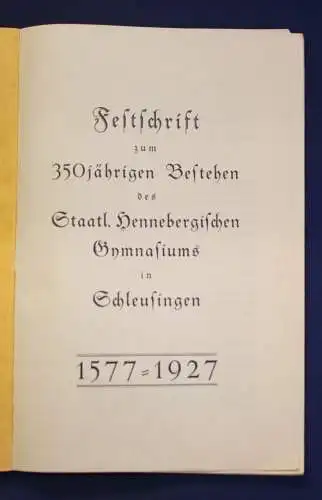 Festschrift zum 350 Jahre Gymnasium Henneberg in Schleusingen 1577- 1927 js