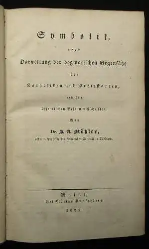 Möhler Symbolik oder Darstellung der dogmatischen Gegensätze 1832Theologie  js