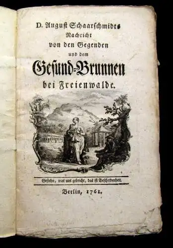 Schaarschmidt, August 1761 Nachricht von den Gegenden und dem Gesund-Brunnen am