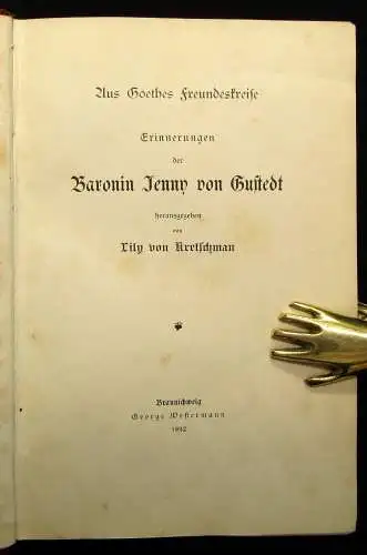 Kretschman Goethes Freundeskreis Erinnerungen an Baronin Jenny v. Gustedt EA