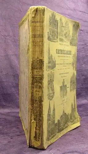 Renault, B. 1851 Historie Pittoresque des Cathedrales eglies Basiliques,... am