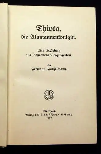 Thiota die Alamannenkönigin eine Erzählung aus Schwabens Vergangenheit 1912 js