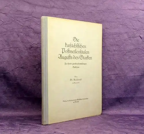 Kuhfahl Die kursächsischen Postmeilensäulen 200jähriges Bestehen 1930 mb