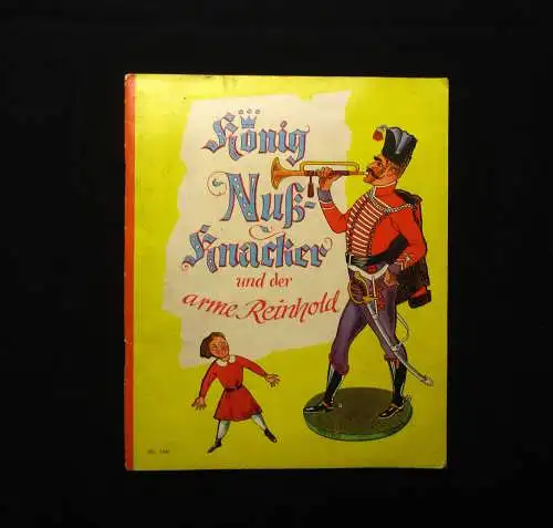 Hoffmann König Nußknacker und der arme Reinhold um 1950 Kindermärchen in Bildern