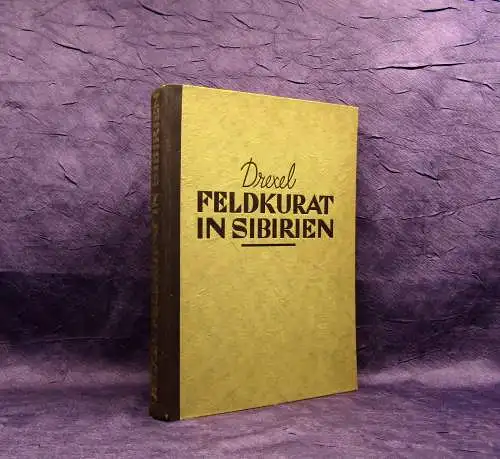 Drexel Feldkurat in Sibirien 1914-1920 1941 2. Auflage Geschichte Ortskunde