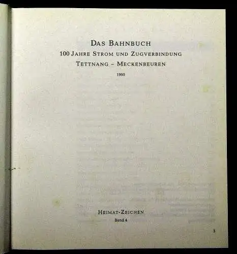 Das Bahnbuch 100 Jahre Strom und Zugverbindung Tettnang-Meckenbeuren 1995 Bd.4