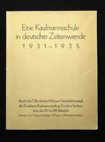 Schlösser, Norbert Eine Kaufmannsschule in deutscher Zeitwende 1931-1935