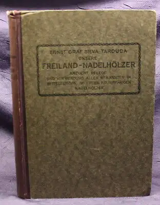 Tarouca Unsere Freiland- Nadelhölzer Anzucht, Pflege, Verwendung, Gewächse js