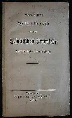 Geschichtlische Bemerkungen über die Jesuitischen Umtriebe 1825 Geschichte xz