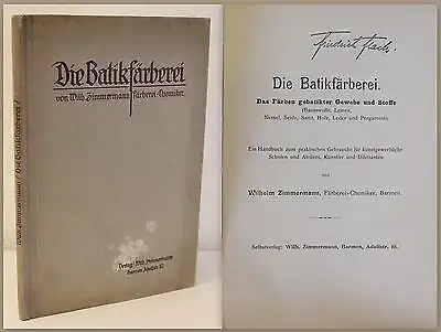 Zimmermann Die Batikfärberei 1910 Handbuch Technik Handwerk Färben batiken xz