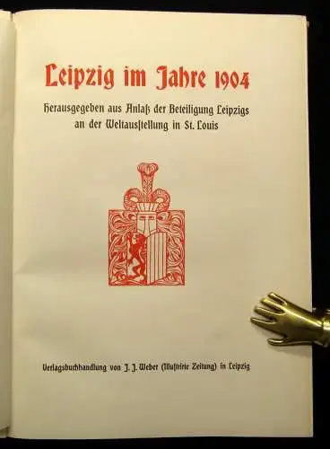 Leipzig im Jahre 1904 Beteiligung Weltausstellung St. Louis o.J. um 1900