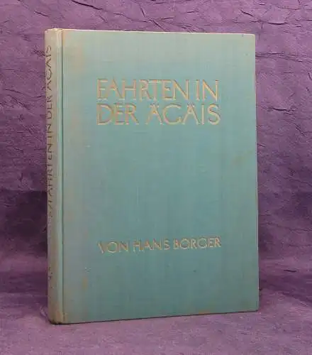 Börger Fahrten in der Ägäis 1927 mit 53 Vollbildern Ortskunde Weltmeer js