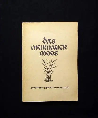 Dingler Das Murnauer Moos 1943 1 Kunstblatt 36 Bilder im Text und 2 Karten
