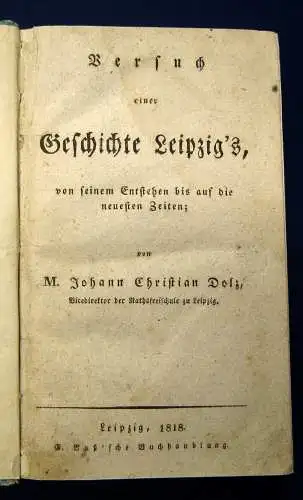 Dolz Versuch einer Geschichte Leipzig`s vom Entstehen..1818 js