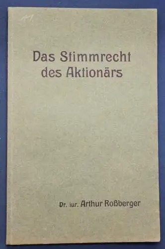 Roßberger Das Stimmrecht des Aktionärs 1914 Recht Wissen Studium Börse sf