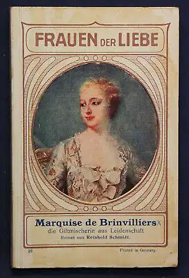 Schmidt Frauen der Liebe Bd 26 "Marquise de Brinvilliers" um 1925 Liebesroman sf