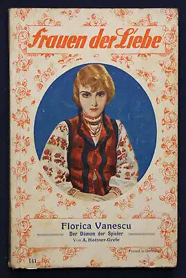 Grefe Frauen der Liebe Band 141 "Florica Vanescu" um 1925 Liebesroman sf