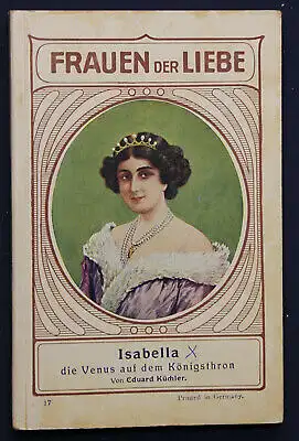 Küchler Frauen der Liebe Band 17 "Isabella" um 1925 Belletristik Liebesroman sf