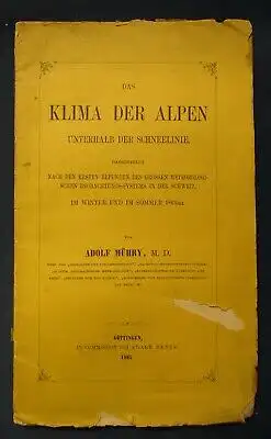 Mühry Das Klima der Alpen unterhalb der Schneelinie 1865 Forschung Ortskunde js