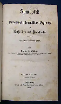 Möhler Symbolik der Katholiken und Protestanten 1873 Religion Theologie sf