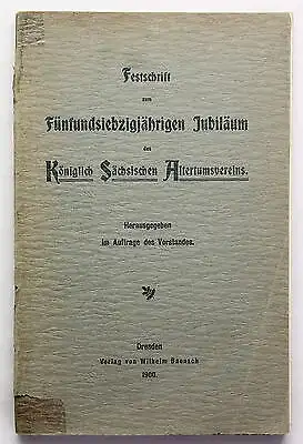 Festschrift 75. Jubiläum Königlich Sächsischer Altertumsverein 1900 Dresden xz