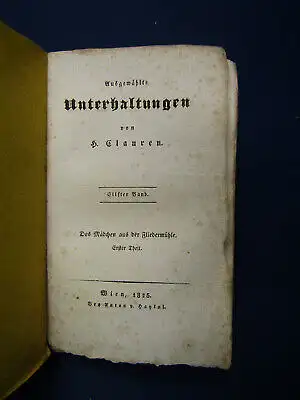 Clauren Ausge. Unterhaltungen 11. Bd "Das Mädchen aus der Fliedermühle" 1825 sf