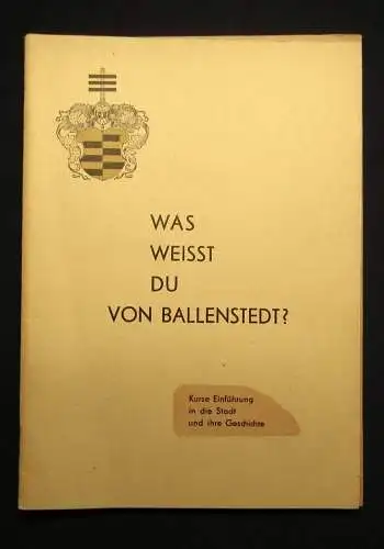Klocke Was weisst du von Ballenstedt? + Beigabe 1965 Ortzskunde js