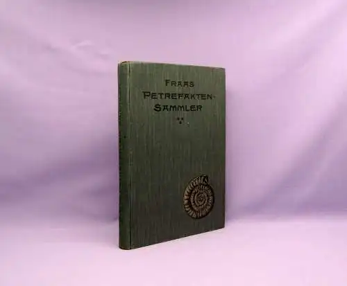 Fraas Der Petrefaktensammler Leitfaden zu Versteinerungen Deutschlands 1910