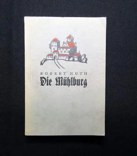 Huth Die Mühlburg bekannt durch Gustav Freytags Roman 1932 1 Karte Ortskunde