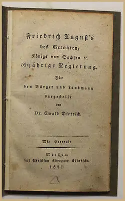 Dietrich Friedrich August's des Gerechten 1827 König von Sachsen Geschichte sf