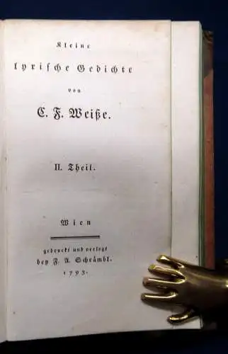 Weisse Kleine Lyrische Gedichte 2 Theile in 1 Buch, dekorativ HLdr. 1793 js