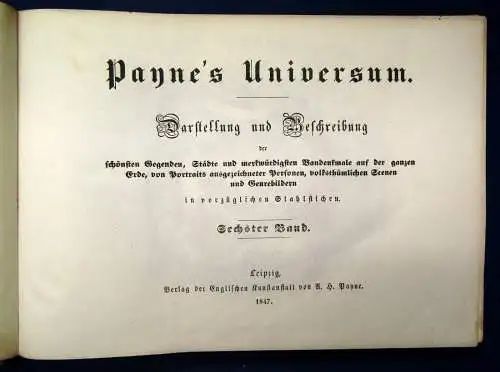 Payne's Universum 6.Bd. 1847 Darstellung v. Gegenden, Städten, Baudenkmalen js 