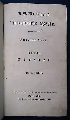 Meißners sämmtliche Werke 2.Bd. Theater 2. Theil 1813 Belletristik Klassiker js