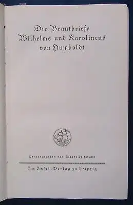 Leitzmann Die Brautbriefe Wilhelms und Karolinens  von Humboldt o.J. um 1910 js