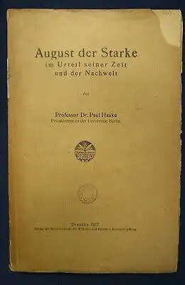 Haake August der Starke im Urteil seiner Zeit und der Nachwelt 1922Militaria js