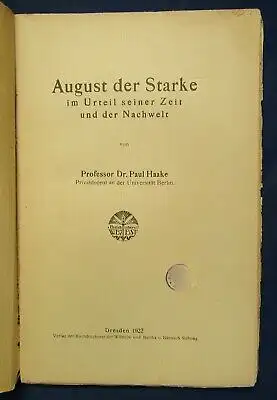 Haake August der Starke im Urteil seiner Zeit und der Nachwelt 1922Militaria js