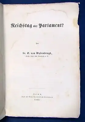 Wydenbrugk Reichstag oder Parlament? 1862 Politik Wissen Studium Geschichte js