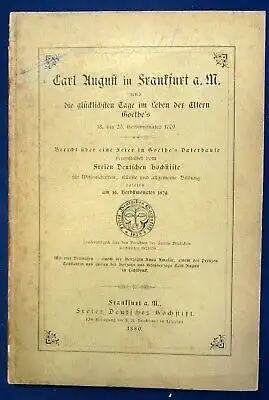 Carl August in Frankfurt u. die glücklichen Tage im Leben der Eltern Goethes js
